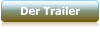 Der Trailer
